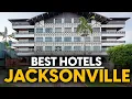 Best Hotels In Jacksonville Usa - Top 5 Picks For Any Budget