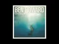 Ben Howard - Gracious 