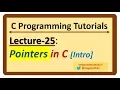C-Programming Tutorials Lecture-25 - Pointers in C Intro