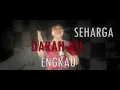 Download Lagu Seharga Darah Mu - Video klip