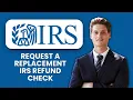 How to Request a Replacement IRS Refund Check Step-by-Step Guide to Get Your Lost Refund Fast