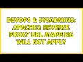 DevOps SysAdmins apache2 Reverse Proxy URL mapping will not apply