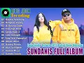 Download Lagu Hayang Nyandung, Rungkad Sayang ~ Sundanis Full Album 2025 || Lagu Sunda Paling Enak Didengar 🎶🎶