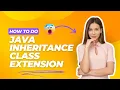 Java Inheritance Class extension