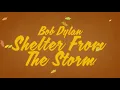 Bob Dylan - Shelter From The Storm (Official Audio)
