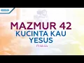 Download Lagu Mazmur 42 (seperti rusa rindu sungaiMu) // Kucinta Kau Yesus - Priskila (with lyric)