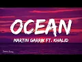 Download Lagu Martin Garrix - Ocean (Lyrics) feat. Khalid
