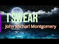 I swear John Michael Montgomery Lyrics #iswear #johnmichael  #lyrics #song #80smusic