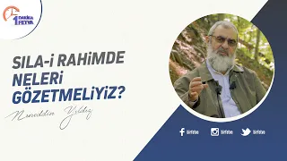 Sıla-i rahimde neleri gözetmeliyiz?