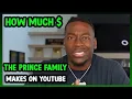How Much The Prince Family Get paid From YouTube