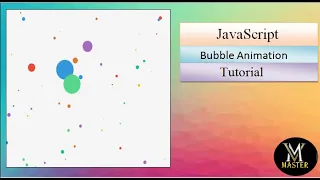 Javascript Bubble Animation Tutorial 2022