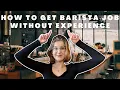 How to LAND a Barista Job WITH NO EXPERIENCE tips what s important to mention on the interview