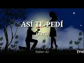 ASI TE PEDÍ (Zeri) Letra