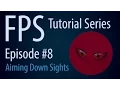 FPS Tutorial Series - Aiming Down Sights