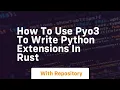 How to use pyo3 to write python extensions in rust