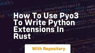 How to use pyo3 to write python extensions in rust