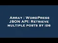Array WordPress JSON API Retrieve multiple posts by ids