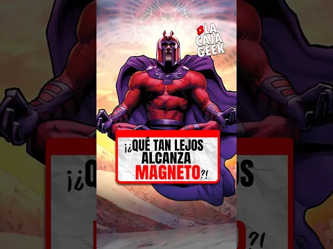 ¡¿QUÉ TAN LEJOS PUEDEN LLEGAR LOS PODERES DE MAGNETO?! | La Caja Geek