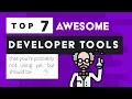 7 Amazing Developer Tools that you re not using yet