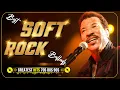 Download Lagu Soft Rock Songs 70s 80s 90s Full Album 🌟 Lionel Richie, Eagles, Foreigner, Elton John, Bee Gees