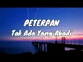 Download Lagu Peterpan - Tak Ada Yang Abadi [Lyrics]