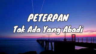 peterpan tak ada yang abadi lyrics 
