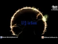 Download Lagu DJ Irfan new song