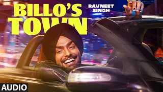 Billo’s Town (Full Audio Song) Ravneet Singh | Sofia Ansari | Latest Punjabi Songs 2021
