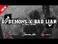 Download Lagu ❗DJ DEMONS X BAD LIAR NEW REMIX MENGKANEEE PARAH BROK!! - DJ VIRAL TERBARU TIKTOK 2025!!