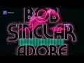 Bob Sinclar - Adore