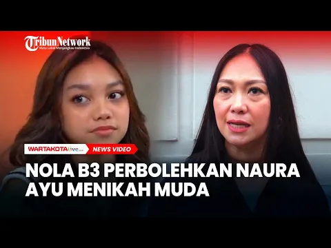 Download MP3 Naura Ayu Sudah Punya Pacar, Nola B3 Tak Bisa Larang Jika Putrinya Mau Nikah Muda