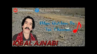Man Qurban Pa Tai Chaman Balochi Song Iqbal Ajnabi Song Liaqat M Hassni 