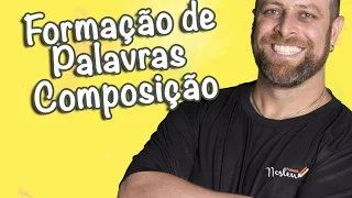 Formação de Palavras por Composição [Prof Noslen]