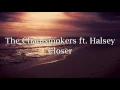 The Chainsmokers ft. Halsey - Closer (Lyrics)