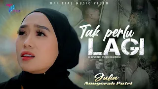 Download Julia Anugerah Putri - Tak Perlu Lagi (Official Music Video) MP3