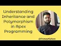 Understanding Inheritance and Polymorphism in Apex Programming Salesforce Development