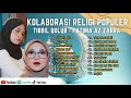 Download Lagu FATIMA AZ ZAHRA - HANIN DHIYA FT NISSA SABYAN ll TIBBIL QULUB || FULL ALBUM TERBARU 2023
