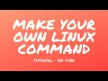 Make your own linux command - Tutorial
