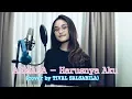 Download Lagu ARMADA - Harusnya Aku (cover by TIVAL SALSABILA)