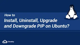 How to Install Uninstall Upgrade and Downgrade Pip on Ubuntu