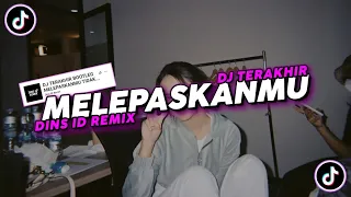 dj terakhir bootleg melepaskanmu tidak mudah bagiku style dins id remix feat bfrx