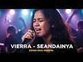 Download Lagu VIERRA - SEANDAINYA | COVER ROCK VERSION (Cover By Darung_Ka)