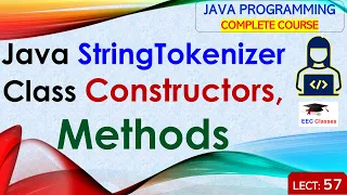 L57 Java StringTokenizer Class Constructors Methods Java Tutorial Java Programming Lectures