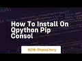 How to install on qpython pip consol