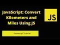 JavaScript Converting Kilometers to Miles Vice Versa