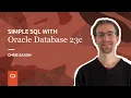 Simple SQL with Oracle Database 23c