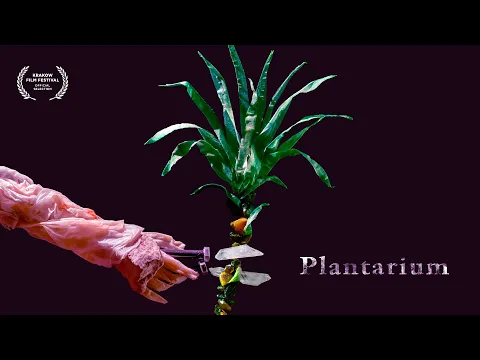 PLANTARIUM, dir. Tomek Ducki - trailer