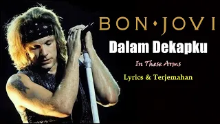 Download Bon Jovi - In These Arms (Lirik \u0026 Terjemahan Indonesia) MP3