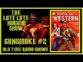 GUNSMOKE WESTERN WEDNESDAY OLD TIME RADIO SHOWS #2