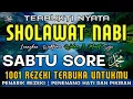 Download Lagu SHOLAWAT NABI SABTU SORE BERKAH, SHOLAWAT JIBRIL PENARIK REZEKI DARI SEGALA ARAH SHOLAWAT NABI MERDU